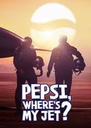 Pepsi, Where's My Jet? poster image
