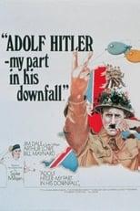 Adolf Hitler - My Part in His Downfall Poster
