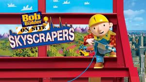 Bob the Builder On Site: Skyscrapers cast
