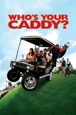 Who's Your Caddy? Poster
