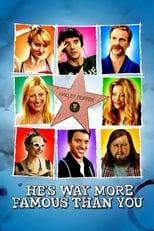He's Way More Famous Than You Poster