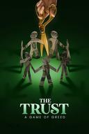 The Trust: A Game of Greed poster image