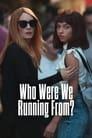 Who Were We Running From? poster